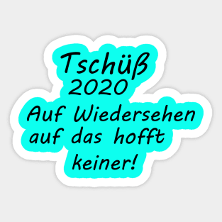 Tschuess 2020~ Bye 2020 Sticker